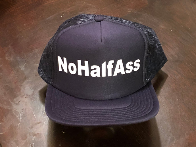 NoHalfAss Trucker Hat
