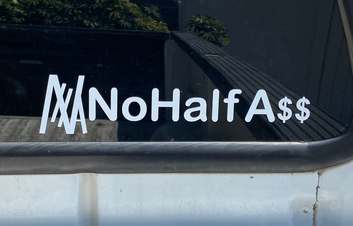 Official 10” NoHalfAss decal! - NoHalfA$$
